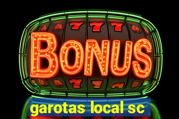 garotas local sc