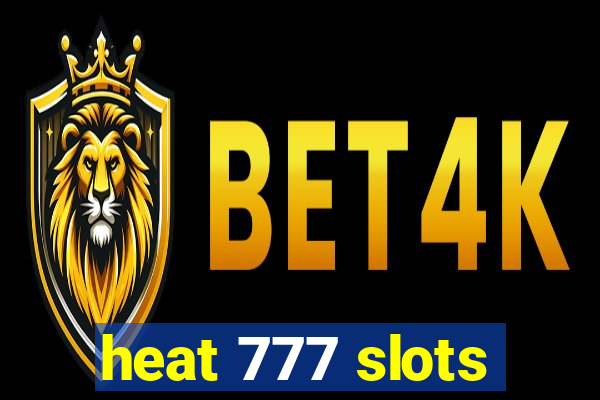 heat 777 slots