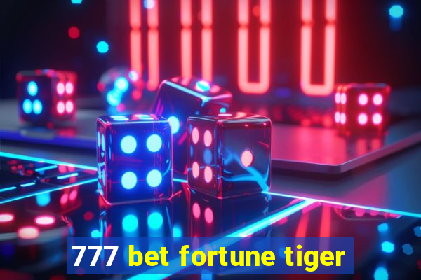 777 bet fortune tiger