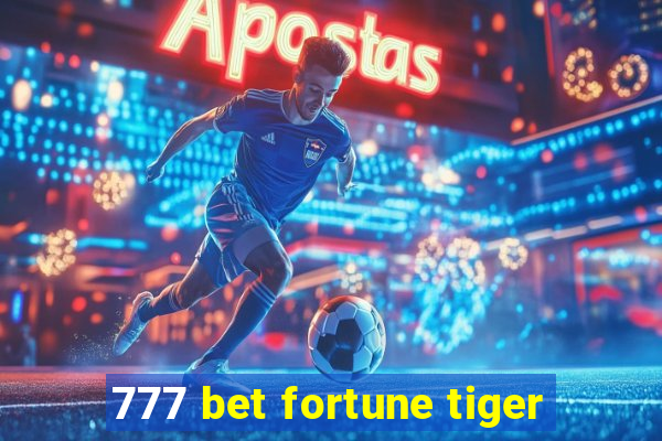 777 bet fortune tiger