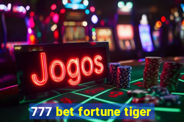 777 bet fortune tiger