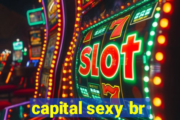 capital sexy br