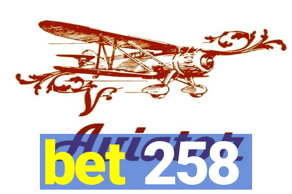 bet 258