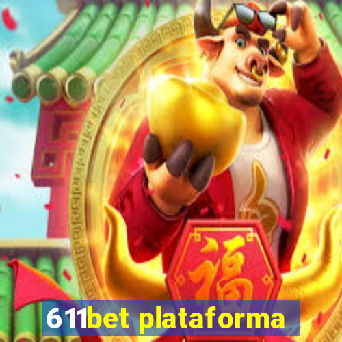 611bet plataforma