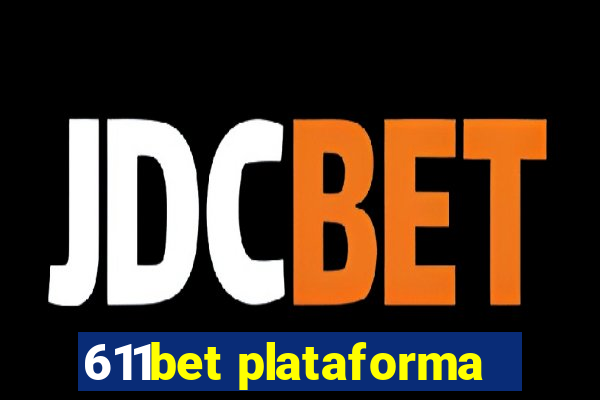 611bet plataforma