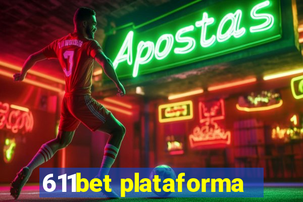 611bet plataforma