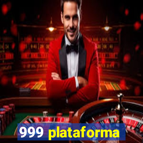 999 plataforma