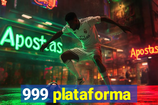 999 plataforma