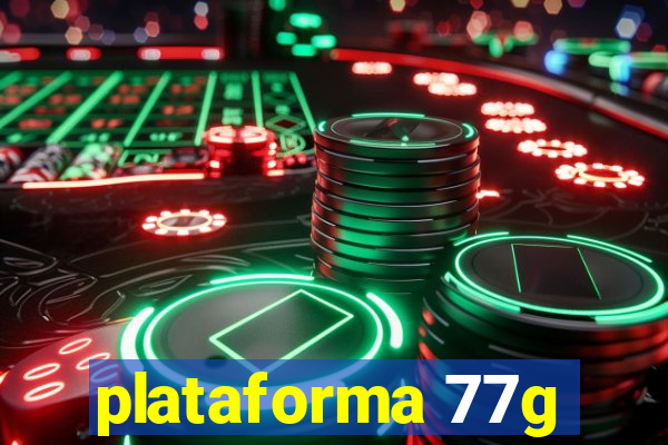 plataforma 77g