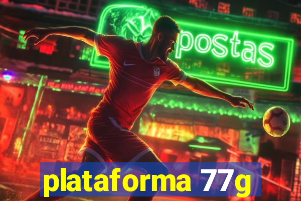 plataforma 77g