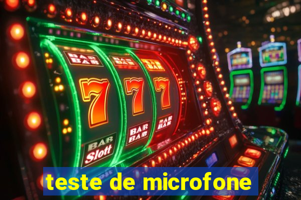 teste de microfone