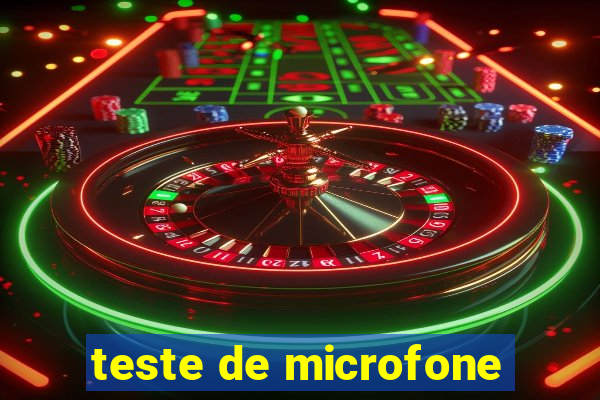 teste de microfone