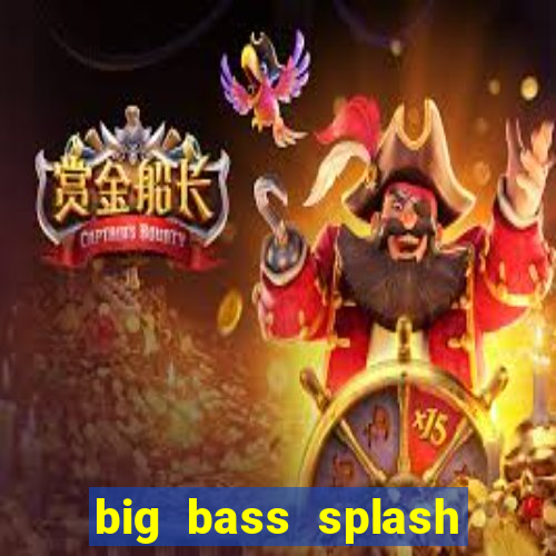 big bass splash demo betano