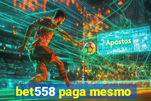 bet558 paga mesmo