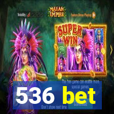 536 bet