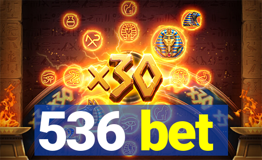 536 bet