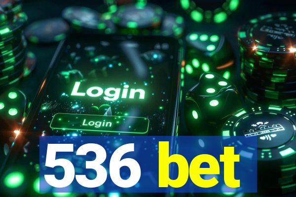 536 bet