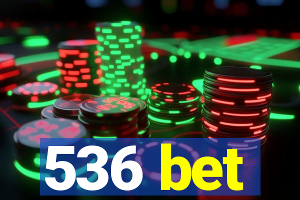 536 bet