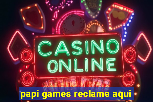 papi games reclame aqui