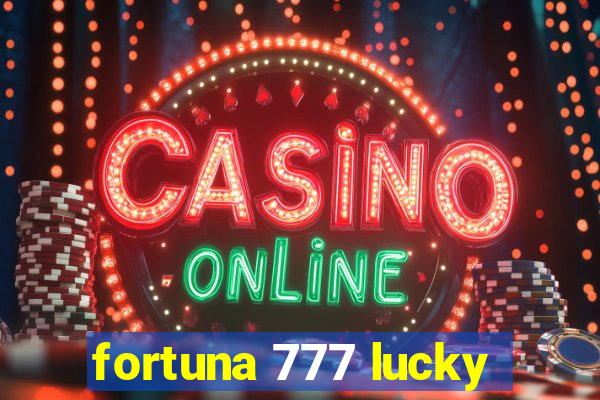 fortuna 777 lucky