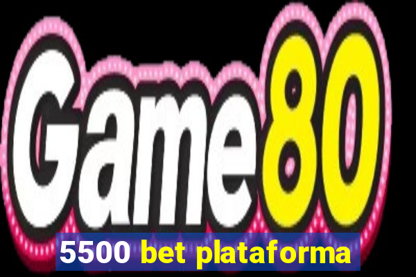 5500 bet plataforma