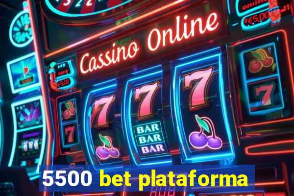 5500 bet plataforma