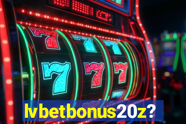 lvbetbonus20z?