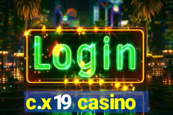 c.x19 casino