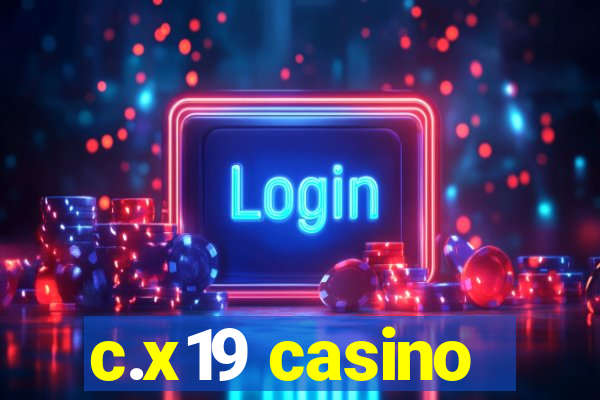 c.x19 casino