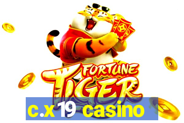 c.x19 casino