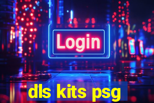 dls kits psg