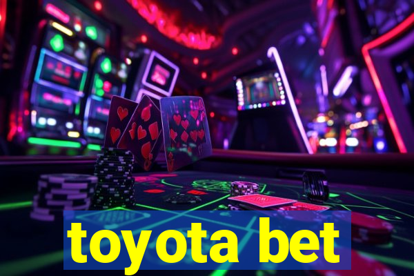 toyota bet