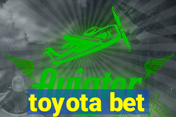 toyota bet