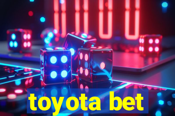 toyota bet