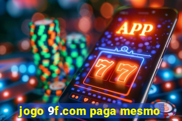 jogo 9f.com paga mesmo