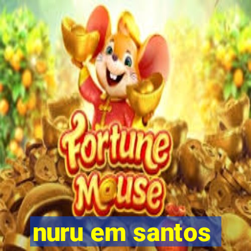 nuru em santos