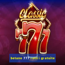 betano 777 rotiri gratuite