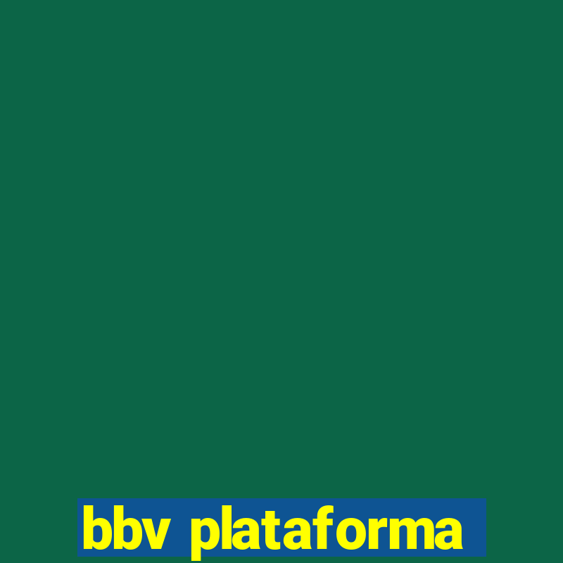 bbv plataforma