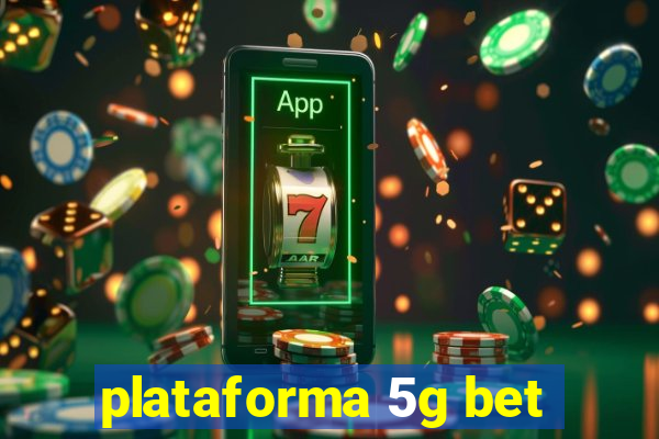 plataforma 5g bet