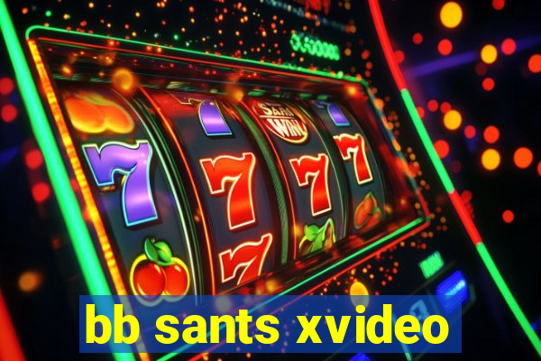 bb sants xvideo