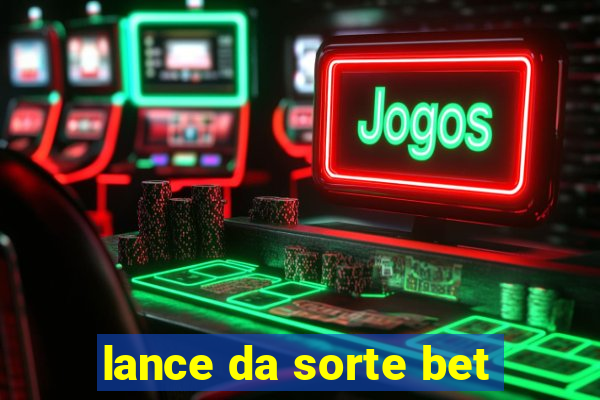 lance da sorte bet