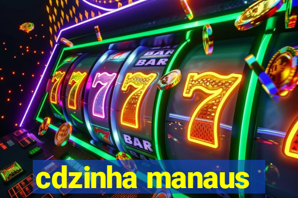 cdzinha manaus