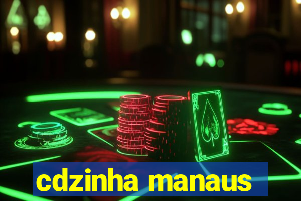 cdzinha manaus