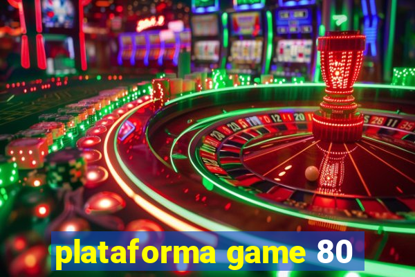 plataforma game 80