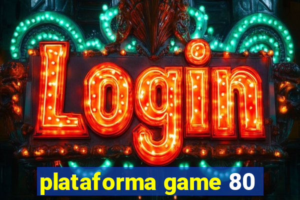 plataforma game 80