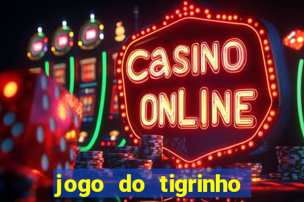 jogo do tigrinho da casa chinesa