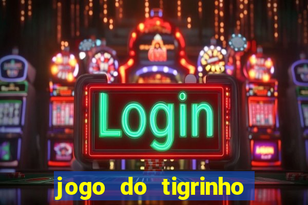 jogo do tigrinho da casa chinesa