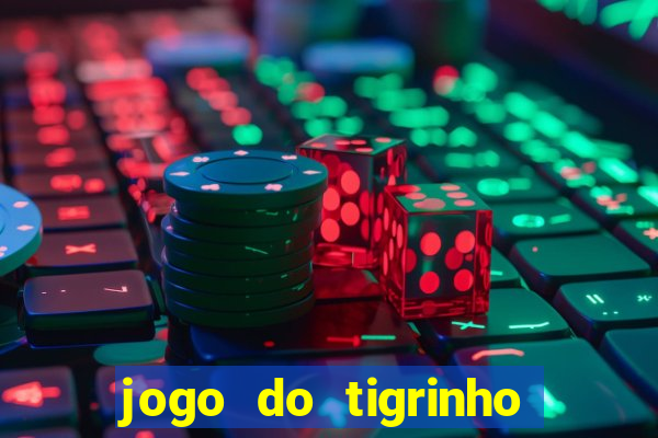 jogo do tigrinho da casa chinesa