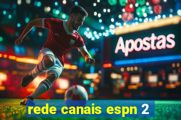 rede canais espn 2