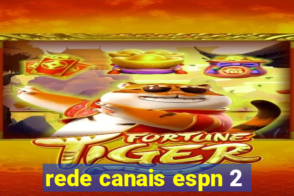 rede canais espn 2